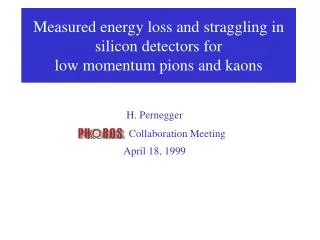 Measured energy loss and straggling in silicon detectors for low momentum pions and kaons