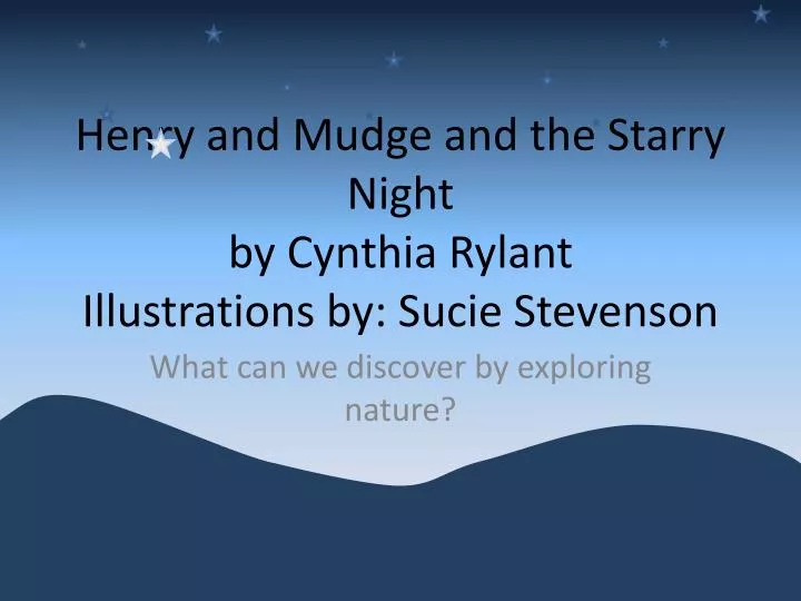 henry and mudge and the starry night by cynthia rylant illustrations by sucie stevenson