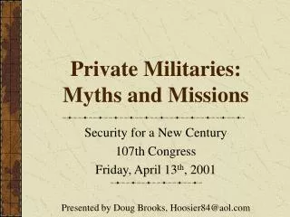 Private Militaries: Myths and Missions