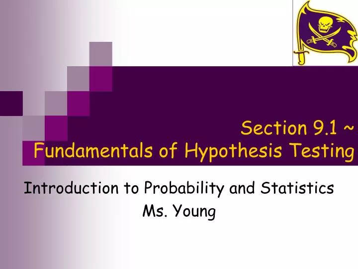 section 9 1 fundamentals of hypothesis testing