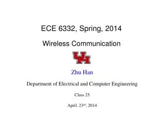 ECE 6332, Spring, 2014 Wireless Communication