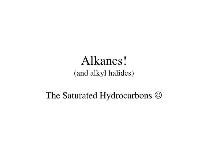 alkanes and alkyl halides