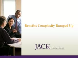 Benefits Complexity Ramped Up