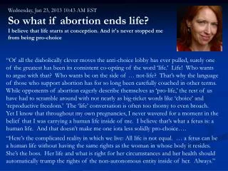 Wednesday, Jan 23, 2013 10:43 AM EST So what if abortion ends life?