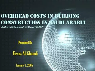 OVERHEAD COSTS IN BUILDING CONSTRUCTION IN SAUDI ARABIA Author: Mohammad Al-Shahri (1997)