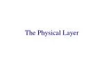 The Physical Layer - slide 1