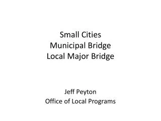 Small Cities Municipal Bridge Local Major Bridge