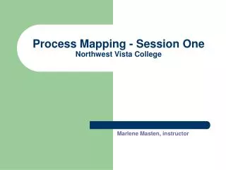 Process Mapping - Session One Northwest Vista College