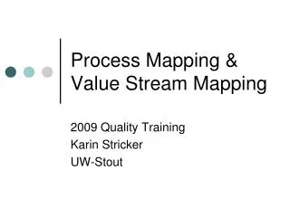Process Mapping &amp; Value Stream Mapping
