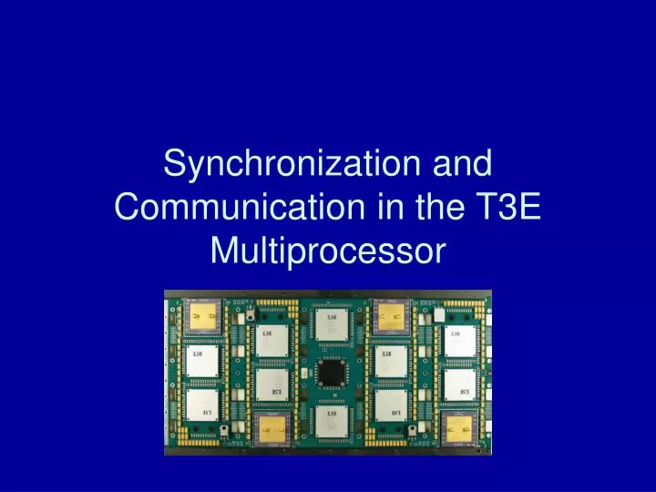 synchronization and communication in the t3e multiprocessor
