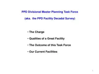 PPD Divisional Master Planning Task Force (aka. the PPD Facility Decadal Survey)