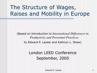 The Structure of Wages, Raises and Mobility in Europe