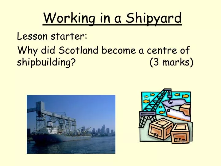 working in a shipyard
