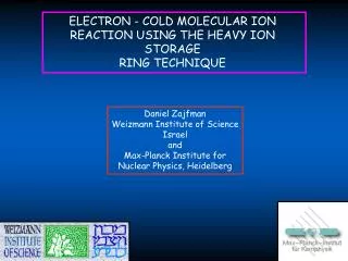 ELECTRON - COLD MOLECULAR ION REACTION USING THE HEAVY ION STORAGE RING TECHNIQUE