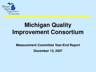 Michigan Quality Improvement Consortium Measurement Committee Year-End Report