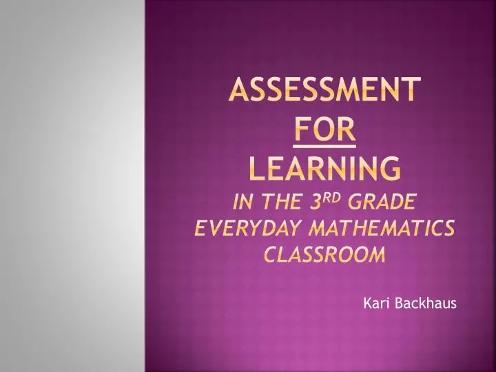 assessment for learning in the 3 rd grade everyday mathematics classroom