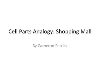 Cell Parts Analogy: Shopping Mall