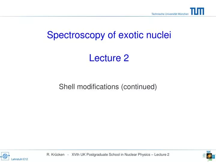spectroscopy of exotic nuclei lecture 2