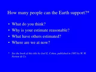 How many people can the Earth support?*