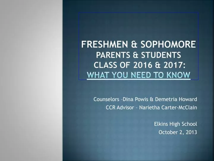 freshmen sophomore parents students class of 2016 2017 what you need to know