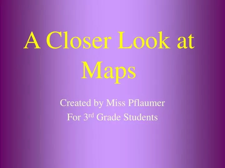 a closer look at maps