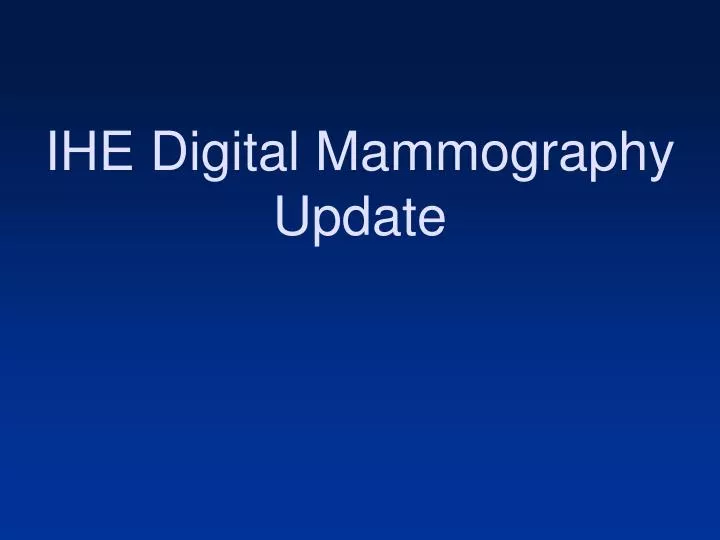 ihe digital mammography update