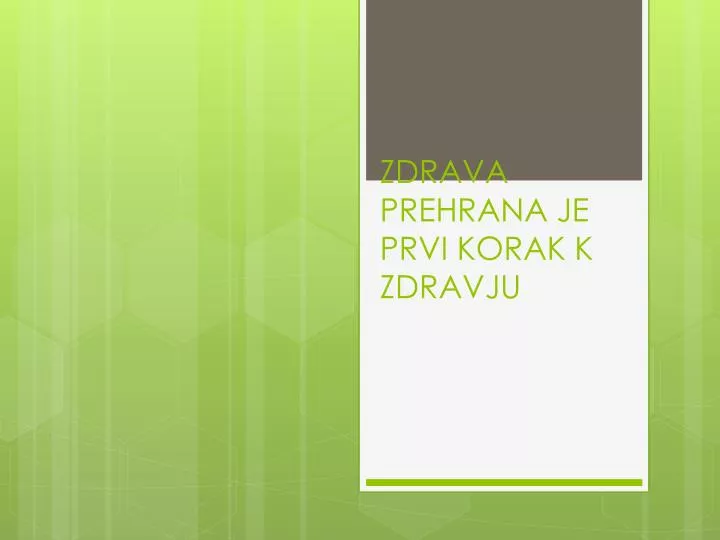 zdrava prehrana je prvi korak k zdravju