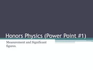 Honors Physics (Power Point #1)