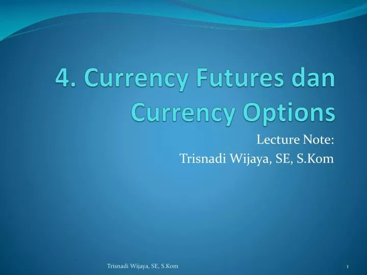 4 currency futures dan currency options