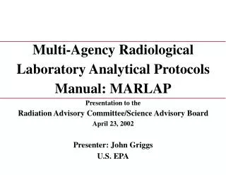 Multi-Agency Radiological Laboratory Analytical Protocols Manual: MARLAP Presentation to the
