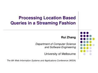 Processing Location Based Queries in a Streaming Fashion