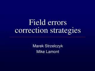 Field errors correction strategies