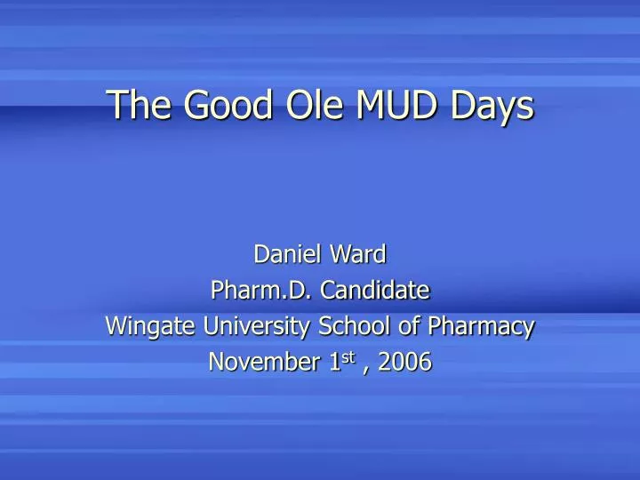 the good ole mud days