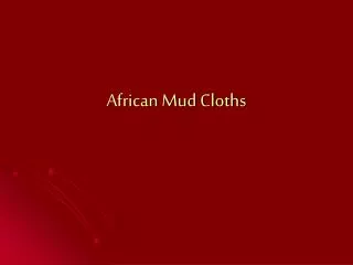 African Mud Cloths