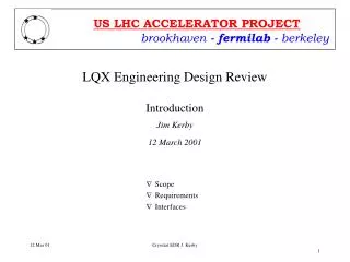 LQX Engineering Design Review Introduction Jim Kerby 12 March 2001