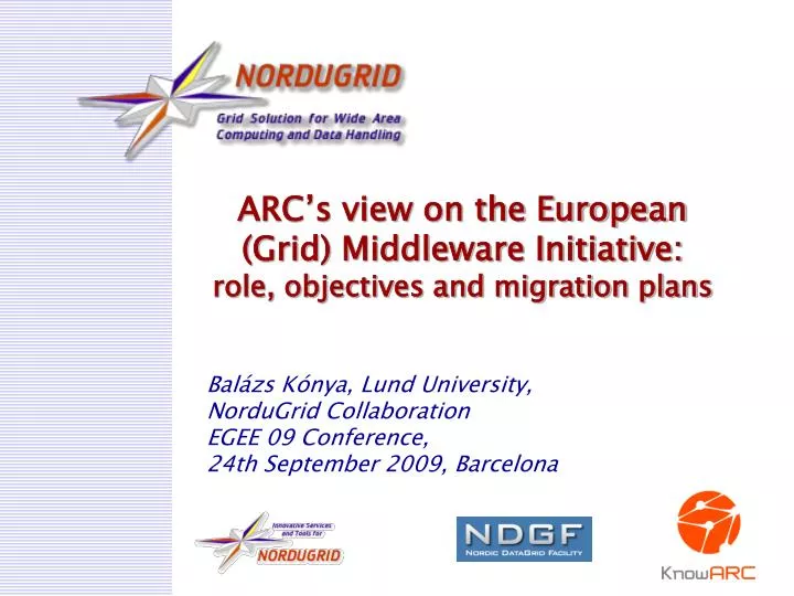 arc s view on the european grid middleware initiative role objectives and migration plans