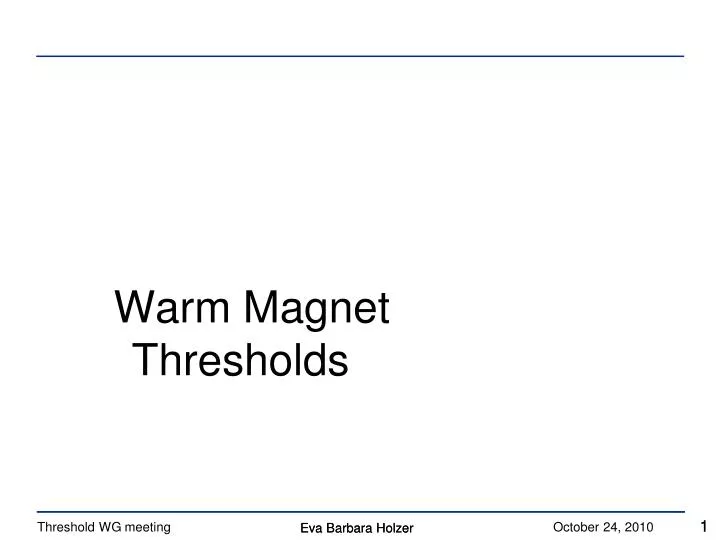 warm magnet thresholds