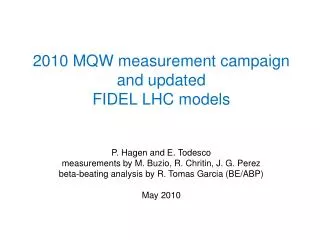 2010 MQW measurement campaign and updated FIDEL LHC models