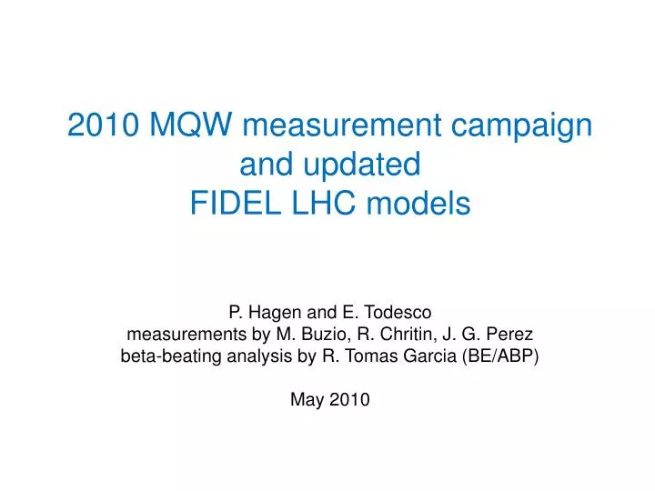 2010 mqw measurement campaign and updated fidel lhc models