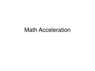 Math Acceleration