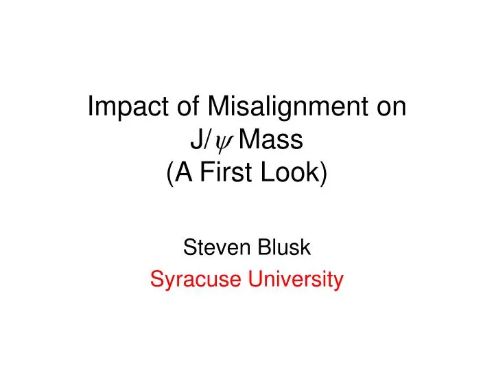 impact of misalignment on j y mass a first look