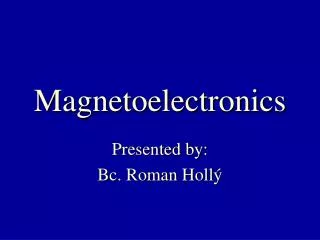 magnetoelectronics
