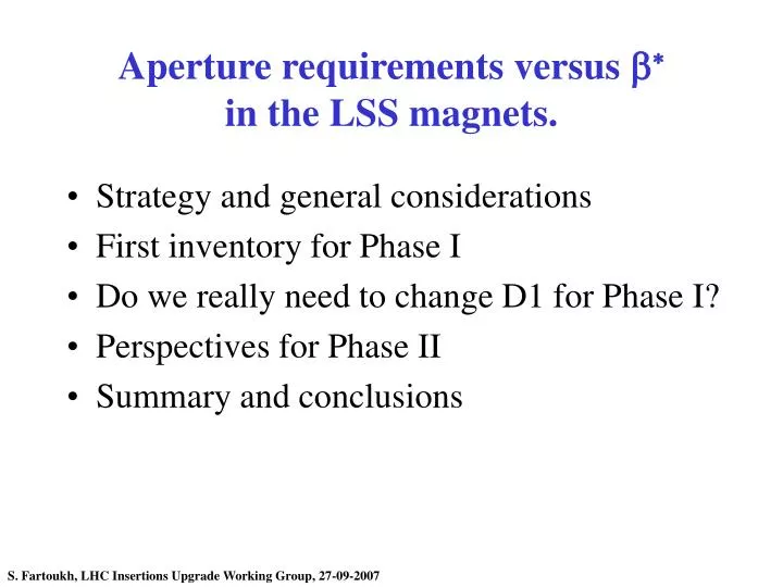 aperture requirements versus b in the lss magnets
