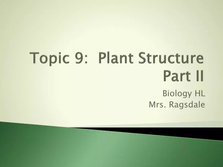 topic 9 plant structure part ii