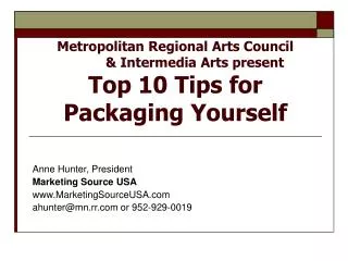Metropolitan Regional Arts Council 	 &amp; Intermedia Arts present Top 10 Tips for Packaging Yourself