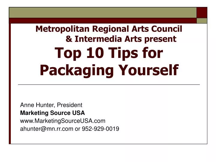 metropolitan regional arts council intermedia arts present top 10 tips for packaging yourself