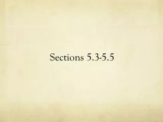 Sections 5.3-5.5