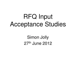 RFQ Input Acceptance Studies