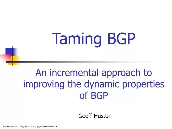 taming bgp an incremental approach to improving the dynamic properties of bgp