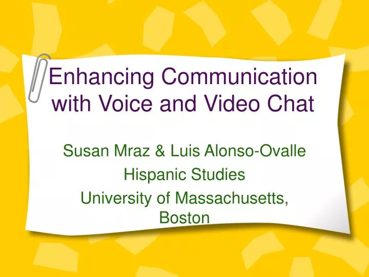 enhancing communication with voice and video chat